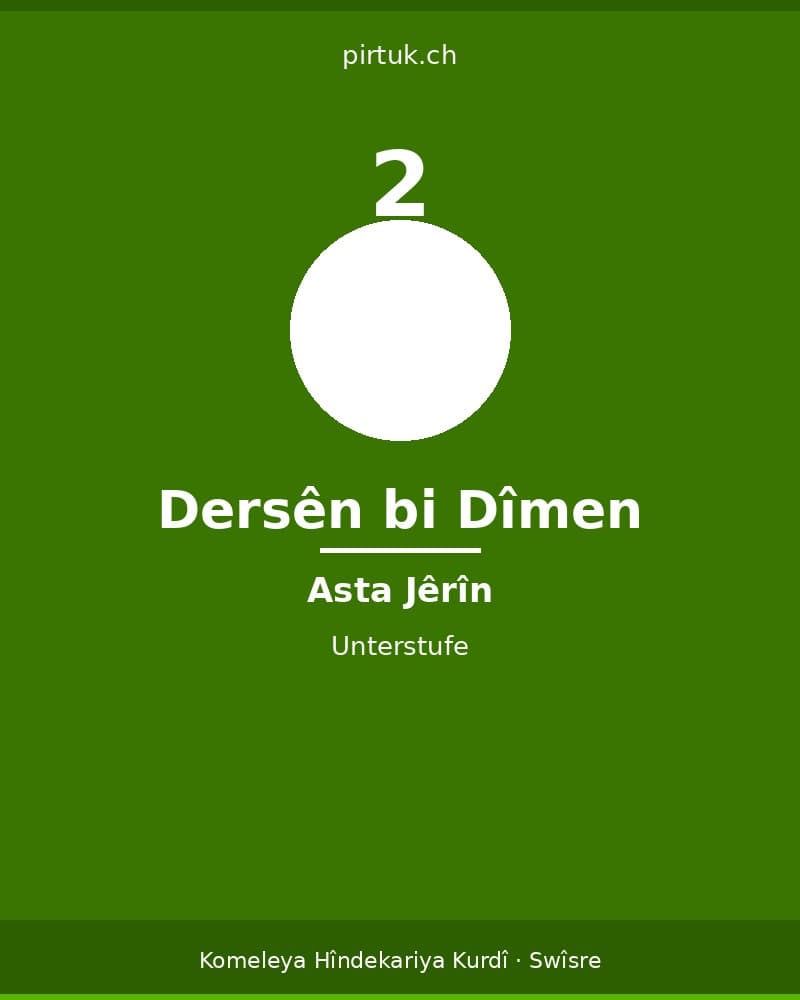 Dersên bi Dîmen – Asta Jêrîn